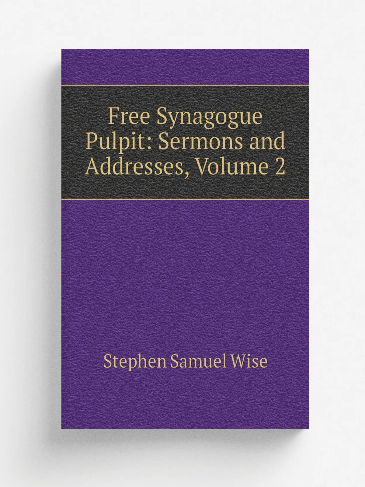 Free Synagogue Pulpit: Sermons and Addresses, Volume 2