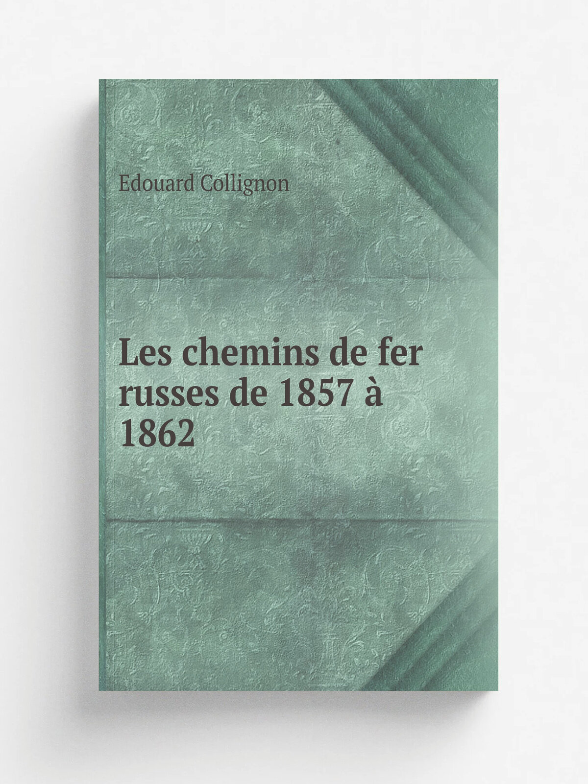 Les chemins de fer russes de 1857 . 1862