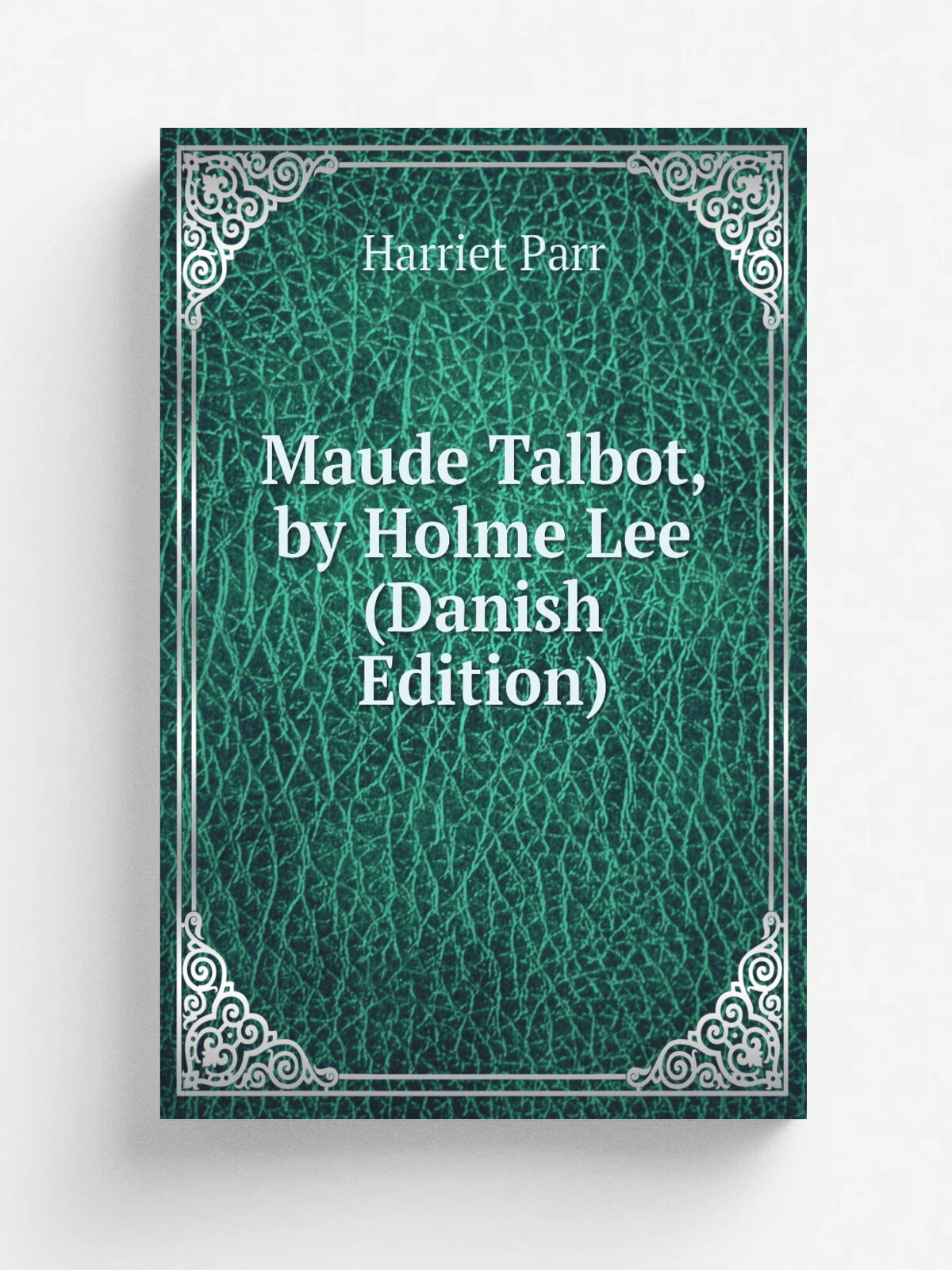 Maude Talbot, by Holme Lee (Danish Edition) | Harriet Parr | Репринт