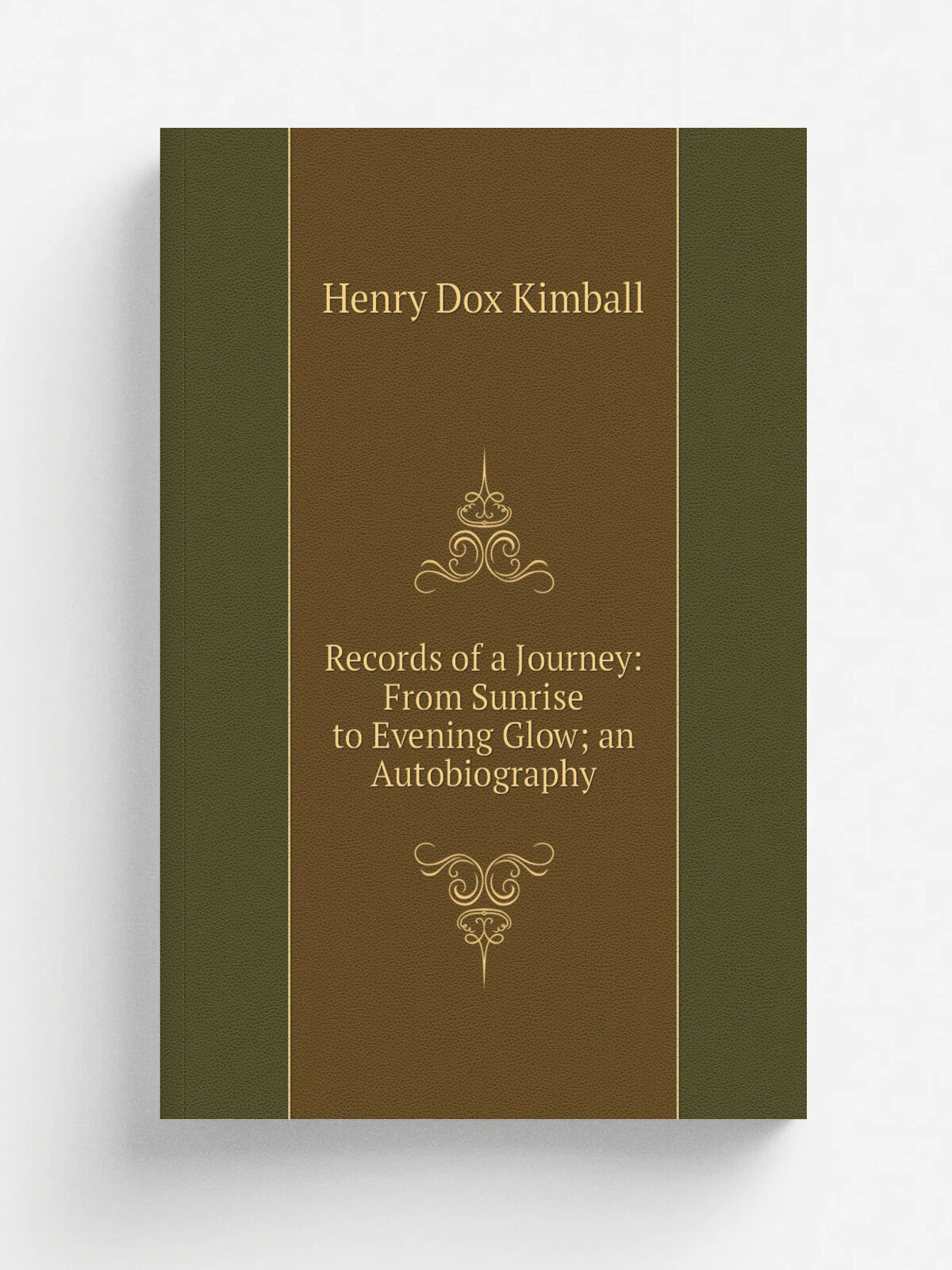 Records of a Journey: From Sunrise to Evening Glow; an Autobiography