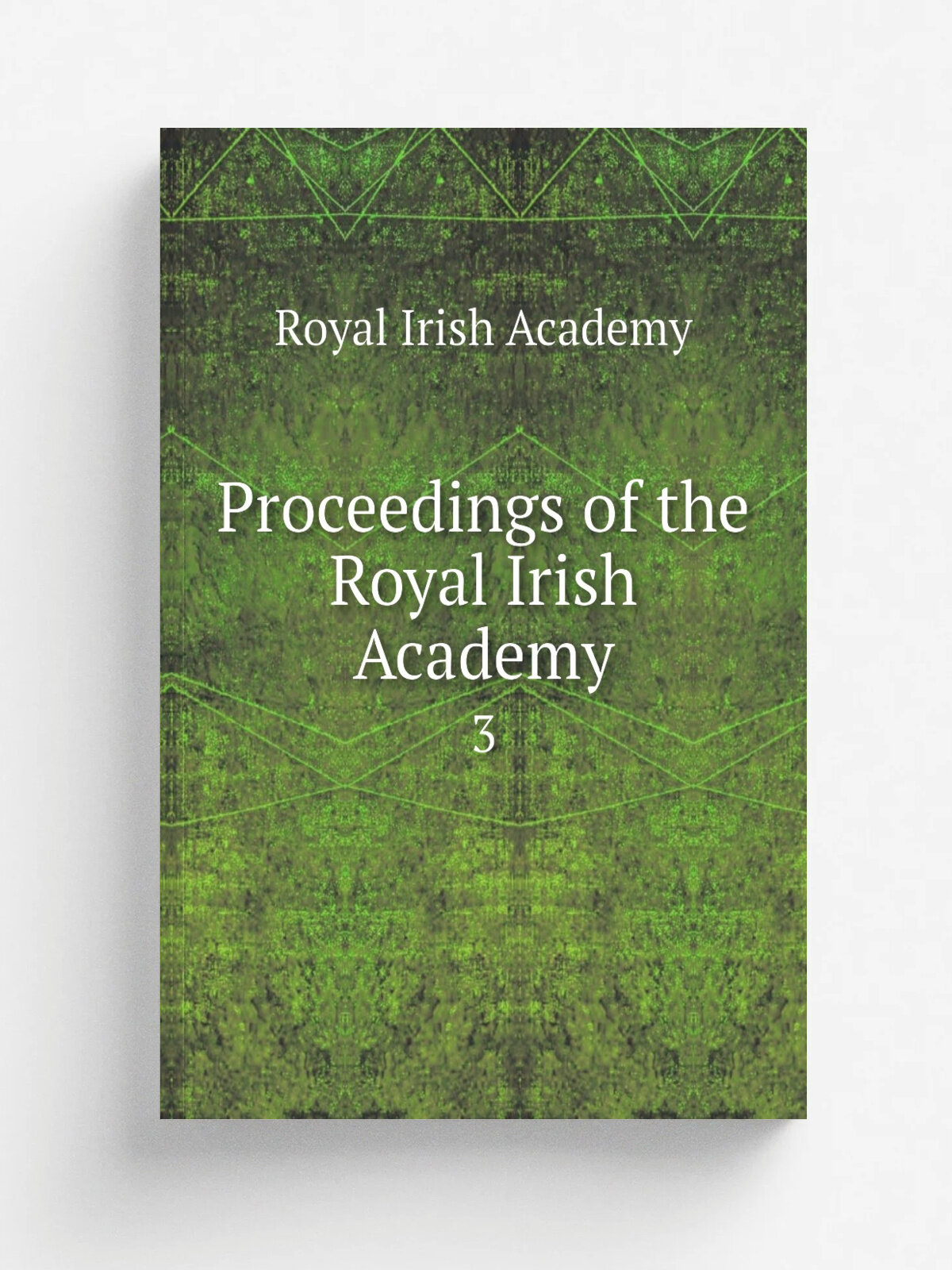 Proceedings of the Royal Irish Academy. 3 | Royal Irish Academy | 1847 | . Royal Irish Academy. | Репринт