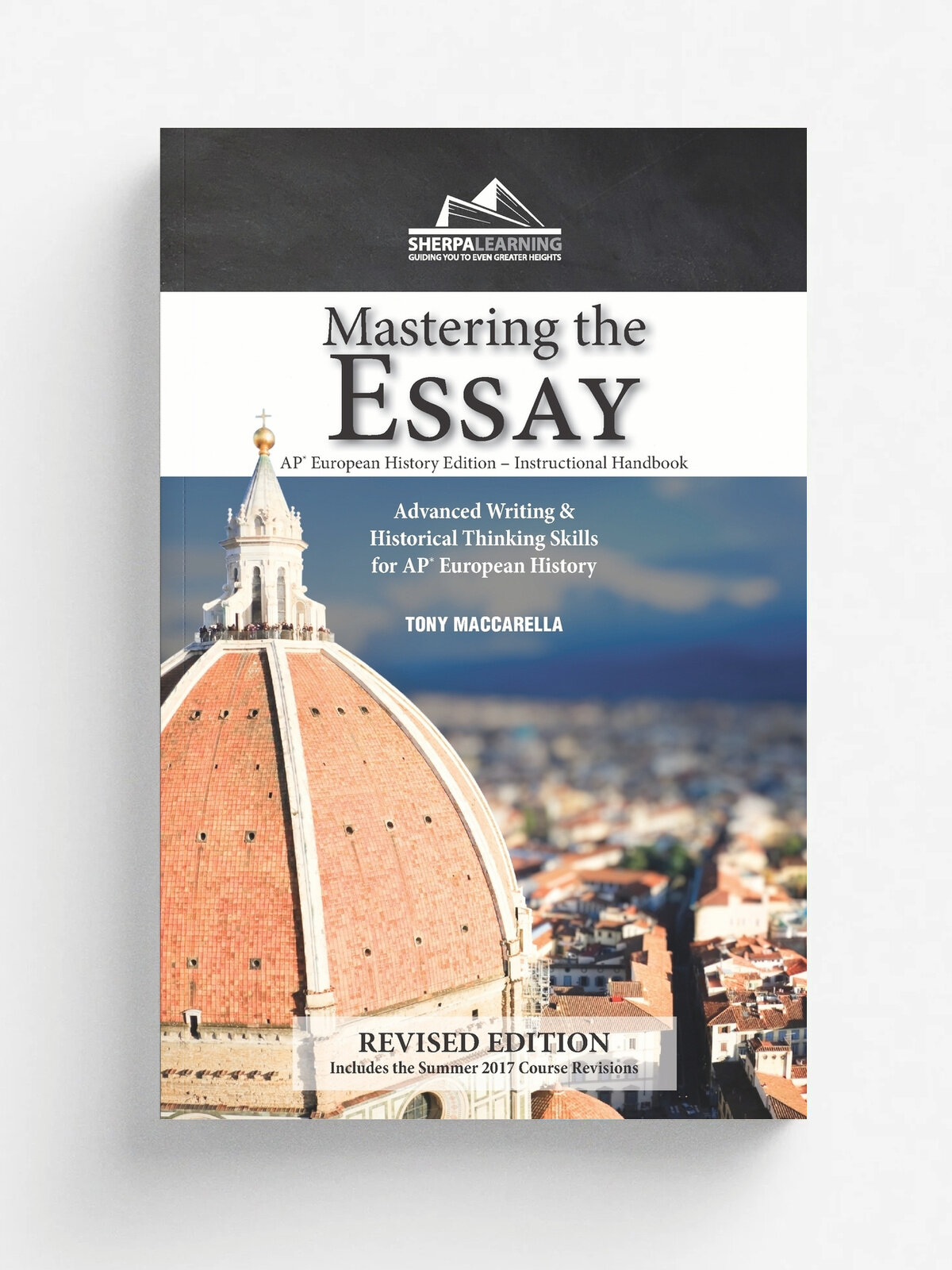 Mastering the Essay. Advanced Writing and Historical Thinking Skills for AP* European History