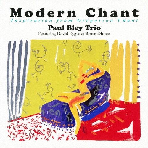 Музыка CD Paul Bley Trio - Modern Chant - Inspiration From Gregorian Chant