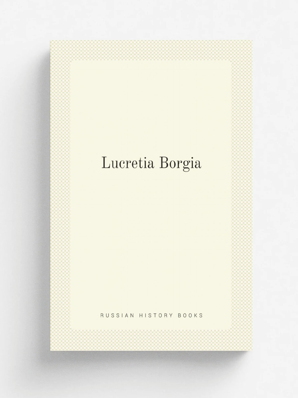 Lucretia Borgia