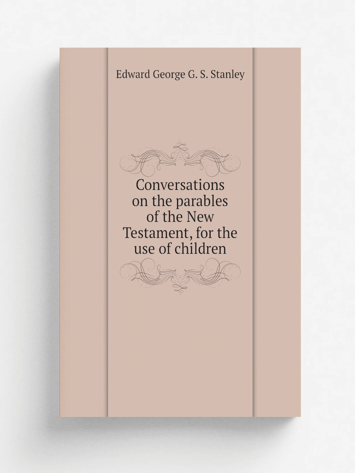 Conversations on the parables of the New Testament, for the use of children | Edward George G. S. Stanley | 1849 | Репринт