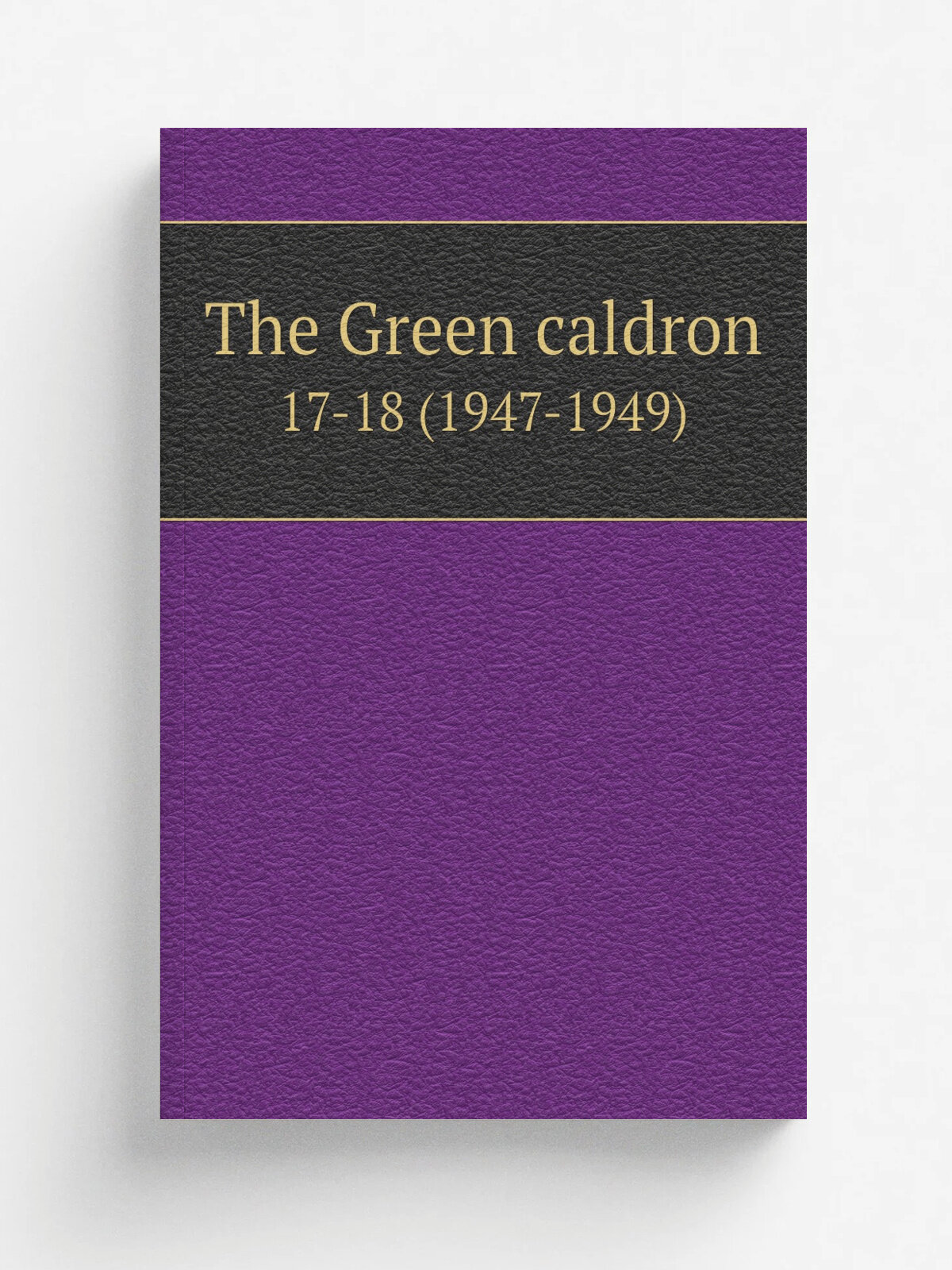 The Green caldron. 17-18 (1947-1949) | 1931 | . Urbana, Ill. : University of Illinois. | Репринт