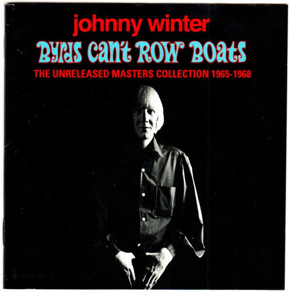 Музыка CD Johnny Winter - Byrds Can't Row Boats (CD, Compilation, 2016)