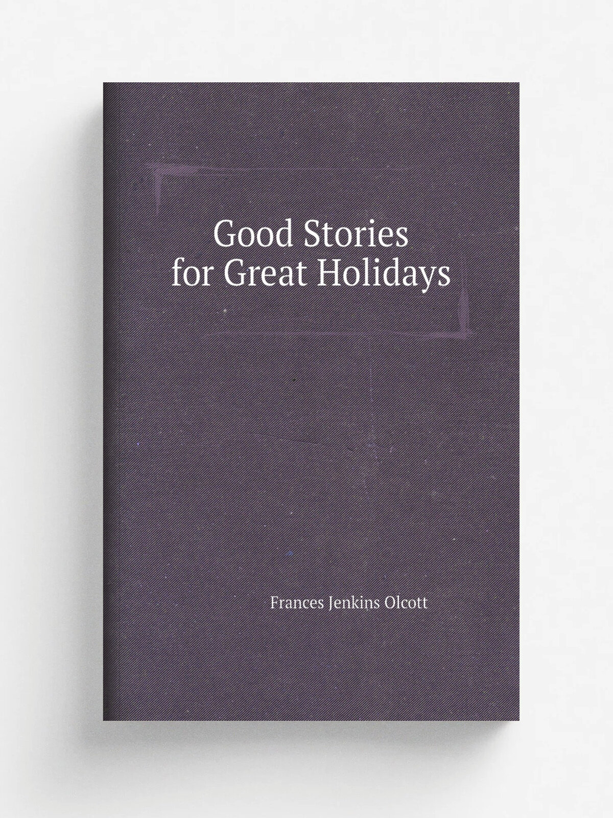 Good Stories for Great Holidays | Frances Jenkins Olcott | Репринт