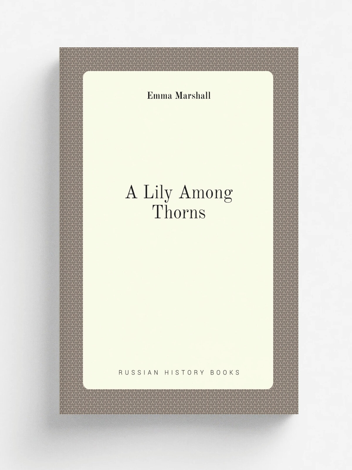 A Lily Among Thorns | Emma Marshall | Репринт