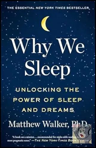 Why We Sleep: Unlocking the Power of Sleep and Dreams