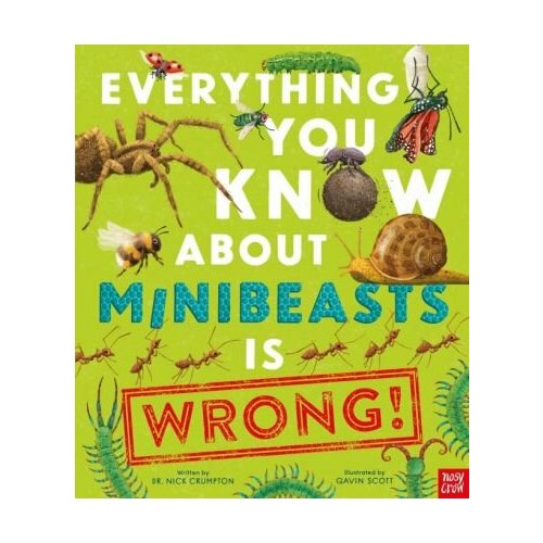 Nick Crumpton - Everything You Know About Minibeasts is Wrong!