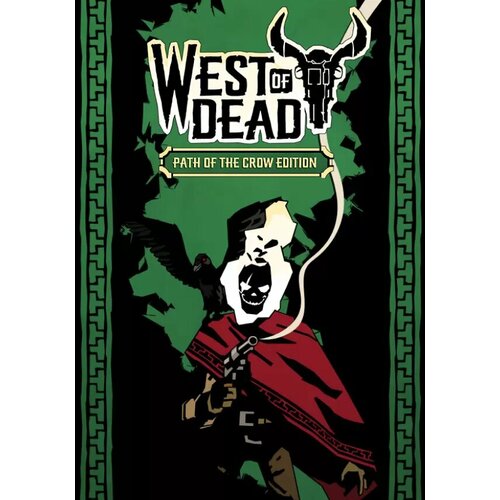 West of Dead: The Path of The Crow - Deluxe Edition (Steam; PC; Регион активации Россия и СНГ)