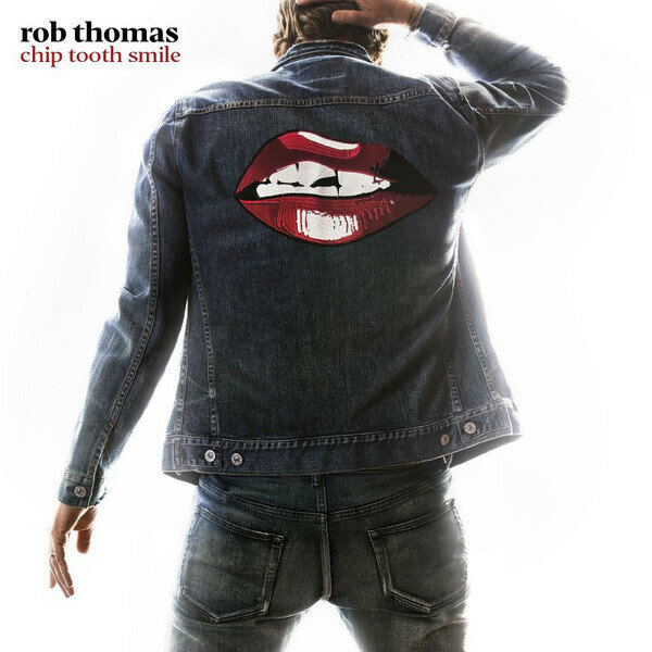 AudioCD Rob Thomas. Chip Tooth Smile (CD)