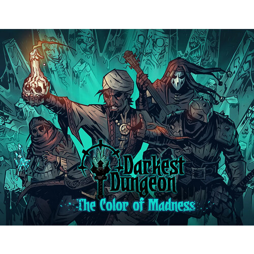 Darkest Dungeon: The Color Of Madness