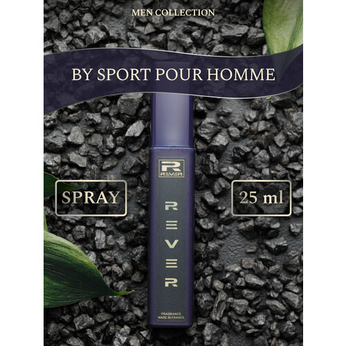 G098/Rever Parfum/Collection for men/BY SPORT POUR HOMME/25 мл g098 rever parfum collection for men by sport pour homme 50 мл