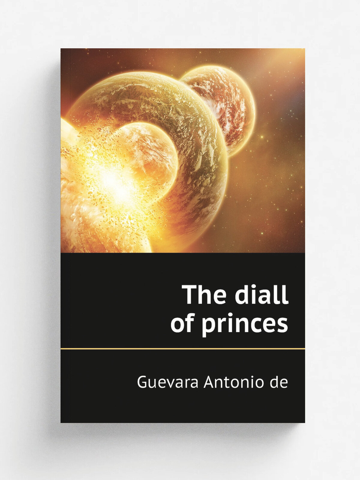 The diall of princes | Guevara Antonio de | Репринт