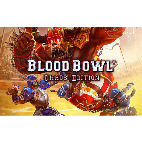 Blood Bowl: Chaos Edition (Steam; PC; Регион активации РФ, СНГ)
