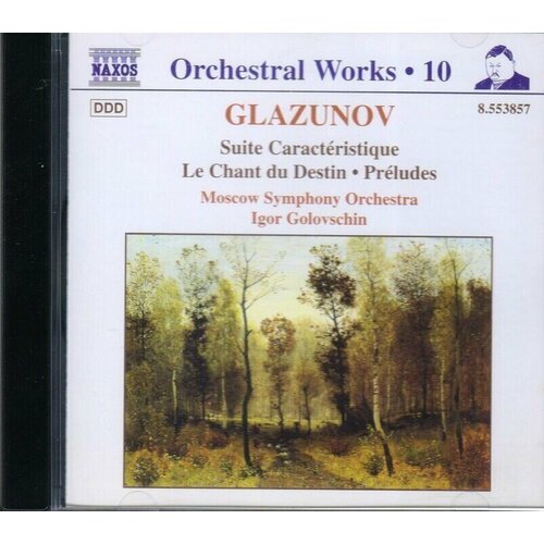 Glazunov-Suite Caracteristique.Le Chant Du Destin. Preludes- Naxos CD Deu (Компакт-диск 1шт) глазунов orchestral works strauss orchestral works don juan till eulenspiegel naxos cd deu компакт диск 1шт richard