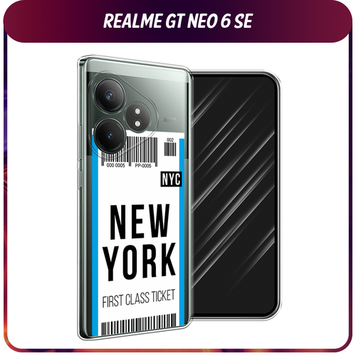 Силиконовый чехол на Realme GT Neo 6 SE / Реалми GT Нео 6 SE Билет в Нью-Йорк, прозрачный силиконовый чехол на realme 6 pro реалми 6 про билет в нью йорк прозрачный