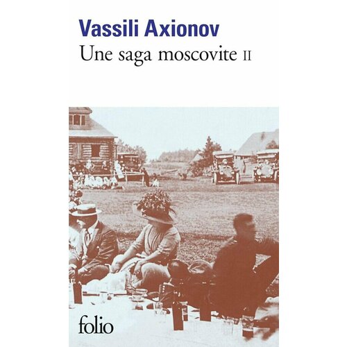 Une saga moscovite t.2