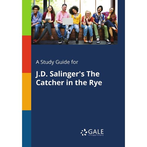 A Study Guide for J.D. Salinger's The Catcher in the Rye