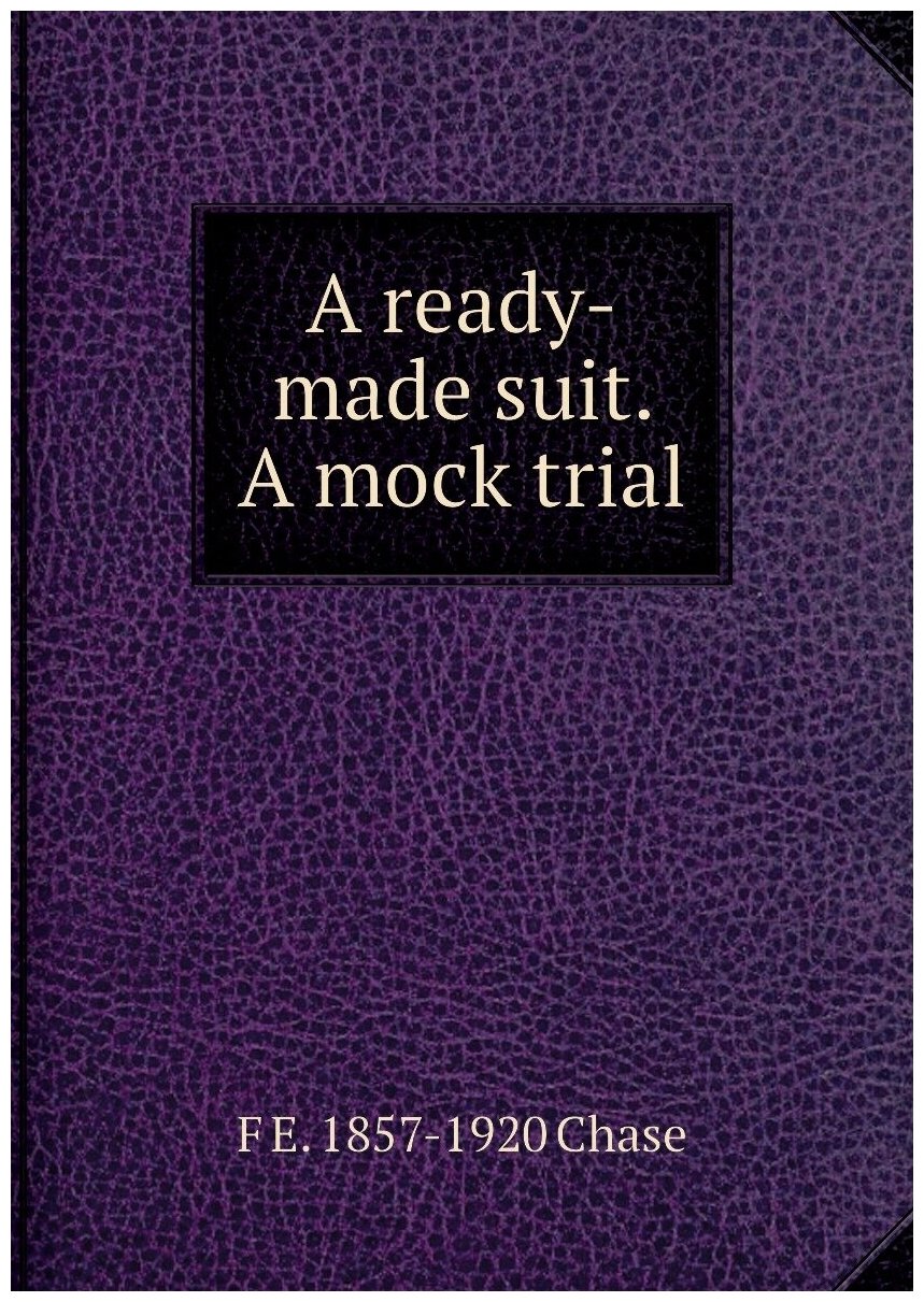 A ready-made suit. A mock trial