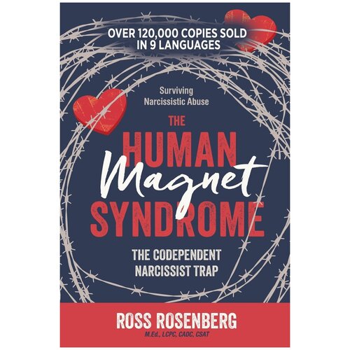 The Human Magnet Syndrome. The Codependent Narcissist Trap