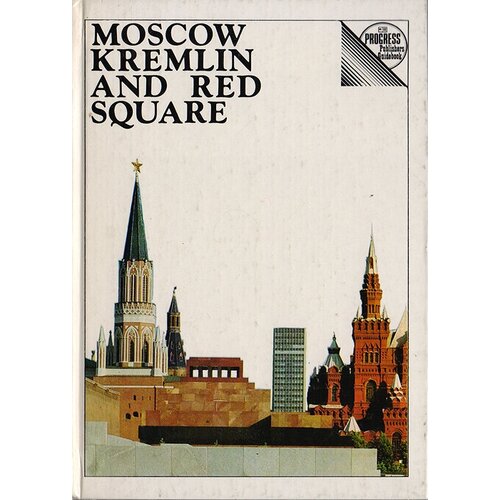 Moscow Kremlin and Red Square. A Guide