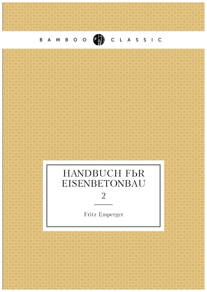 Handbuch für Eisenbetonbau. 2