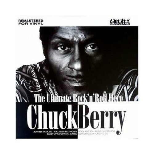 Виниловая пластинка Chuck Berry - The Ultimate Rock ‘n’ Roll Hero (180 Gram Black Vinyl LP)