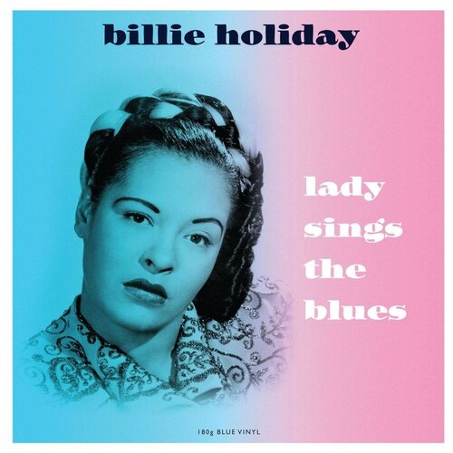 Виниловая пластинка Billie Holiday. Lady Sings The Blues. Coloured, Blue (LP) виниловая пластинка billie holiday lady sings the blues