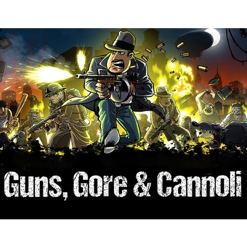 Guns, Gore & Cannoli электронный ключ PC, Mac OS Steam