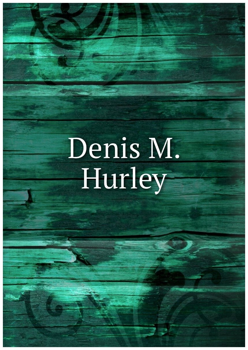 Denis M. Hurley