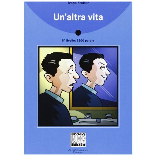 Italiano Facile Adulti B1/B2: Un'altra vita + CD audio