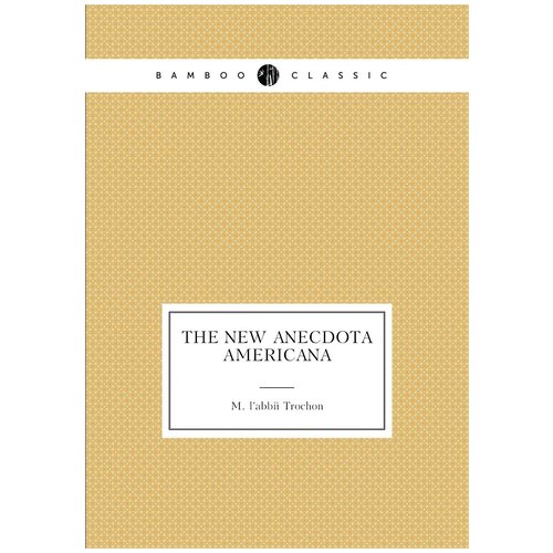 The New Anecdota Americana