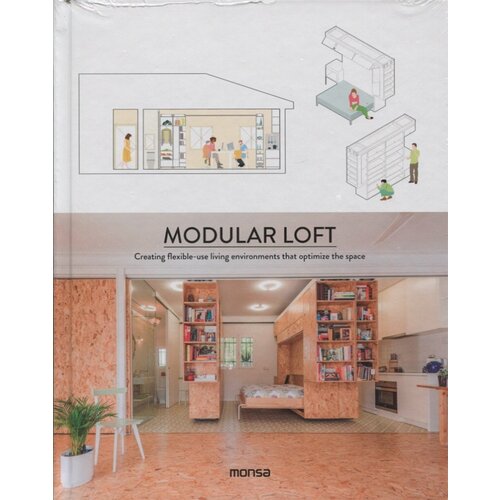 Modular Loft. Creating Flexible-Use Living Environments That Optimize the Space