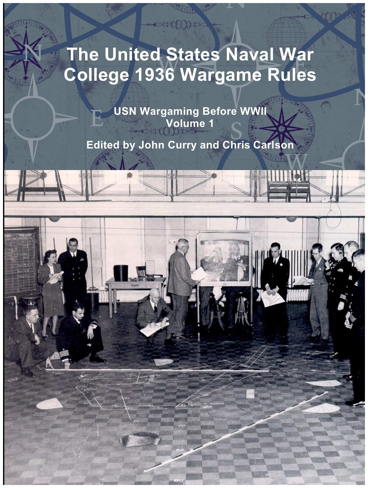 The United States Naval War College 1936 Wargame Rules. USN Wargaming Before WWII Volume 1