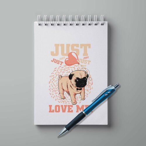 фото Блокнот а5 с ручкой #huskydom just love me просто люби меня мопс, собака 1020000