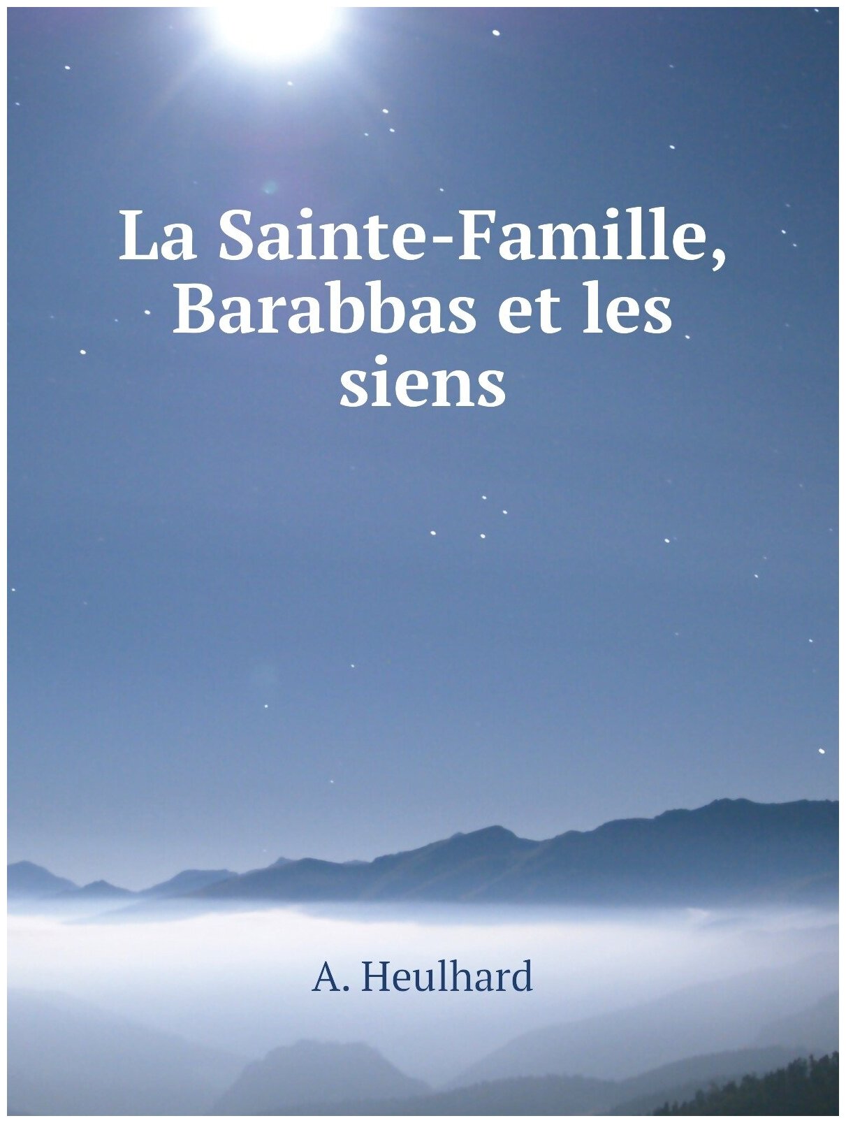 La Sainte-Famille, Barabbas Et Les Siens Dans Les Mythes Grecs De Psyche Et D'Apo... - фото №1
