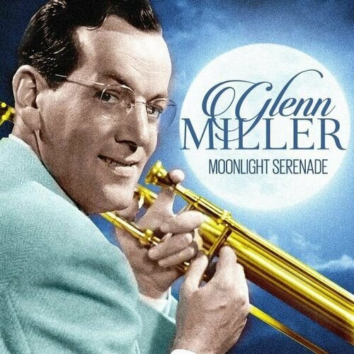 Glenn Miller. Moonlight Serenade (LP) Гленн Миллер