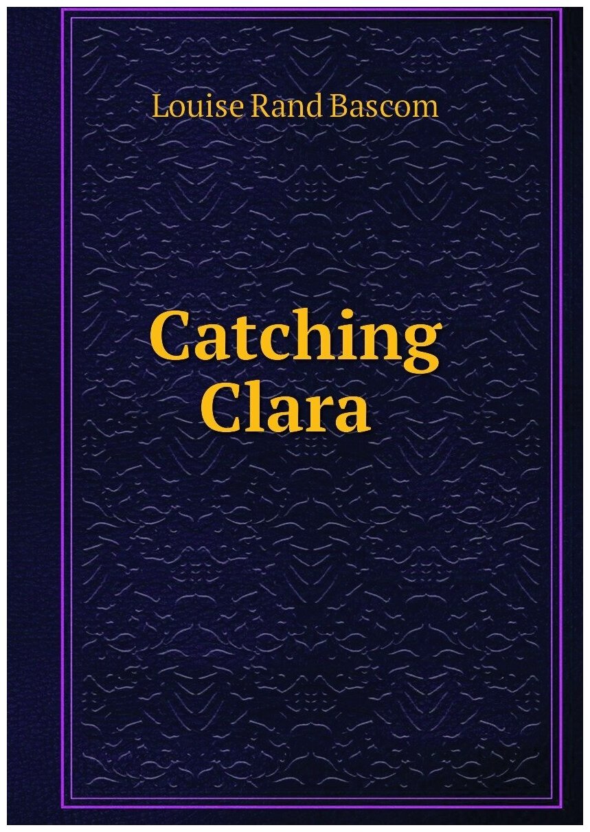 Catching Clara