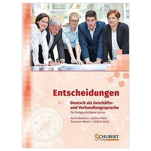 Buscha Anne. Entscheidungen: Deutsch als Gesch&#228; fts- und Verhandlungssprache (+ CD-ROM). -