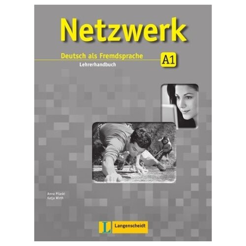 Pilaski A. "Netzwerk A1 Lehrerhandbuch"