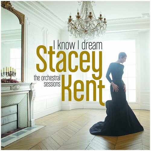 Stacey Kent - I Know I Dream