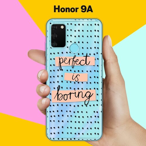 Силиконовый чехол Boring Perfect на Honor 9A