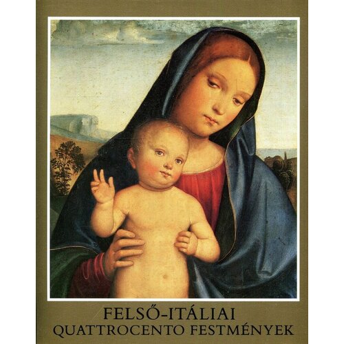 Felso-Italiai Quattrorocento Festmenyek