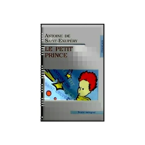 Antoine Saint-Exupery "Le Petit Prince"