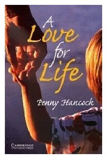 A Love for Life. Level 6 (Penny Hancock) - фото №2