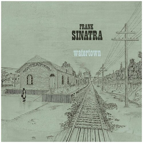 Виниловая пластинка Frank Sinatra. Watertown. Reissue, Remastered (LP) винил 12 lp постер frank sinatra watertown lp