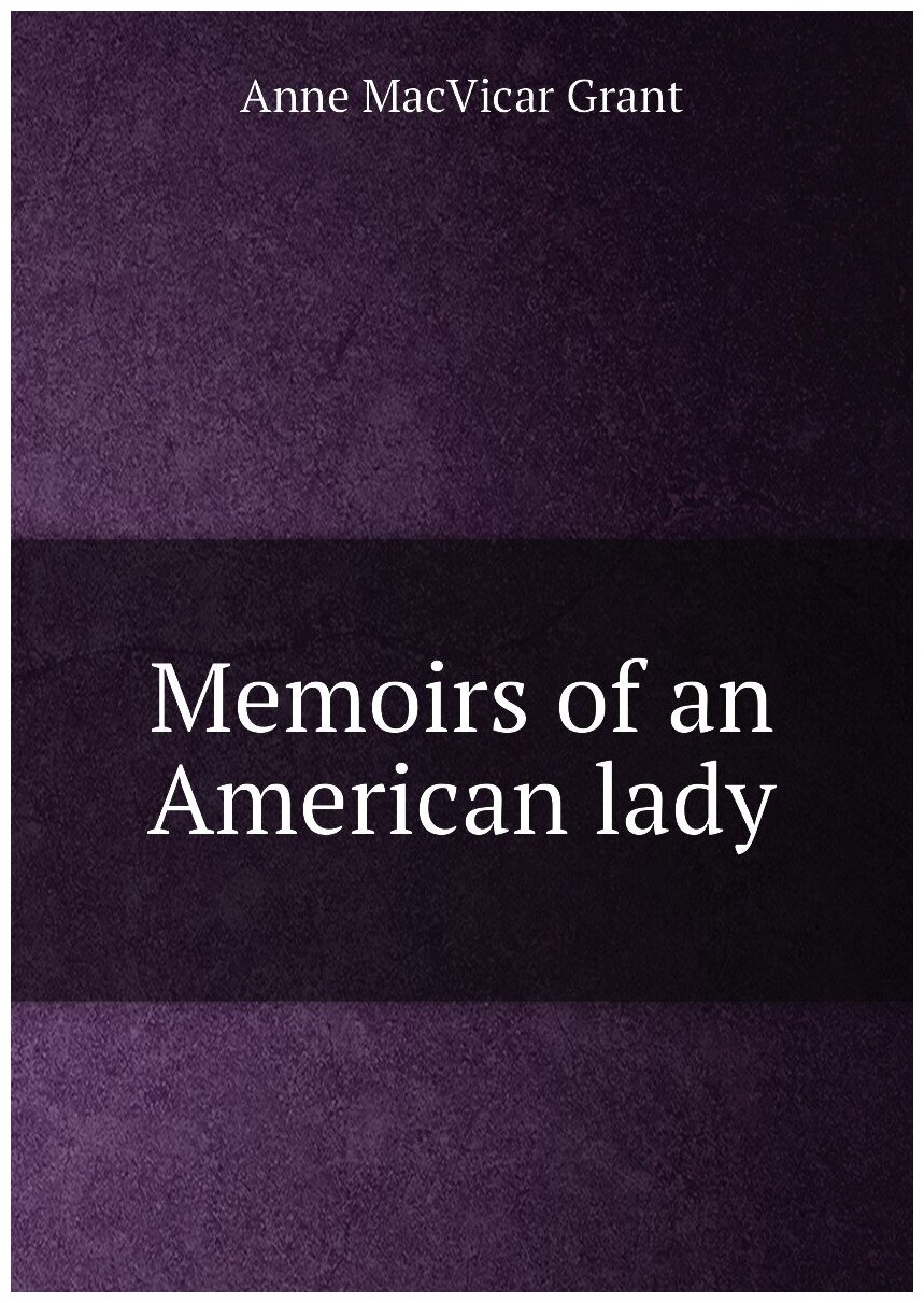 Memoirs of an American lady